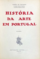 HISTÓRIA DA ARTE EM PORTUGAL. Volume I (ao Volume III).